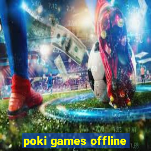 poki games offline